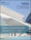 Скачать Mastering AutoCAD 2012 and AutoCAD LT 2012 - George  Omura
