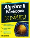 Скачать Algebra II Workbook For Dummies - Mary Sterling Jane