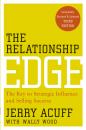 Скачать The Relationship Edge. The Key to Strategic Influence and Selling Success - Jerry  Acuff