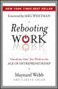 Скачать Rebooting Work. Transform How You Work in the Age of Entrepreneurship - Carlye  Adler