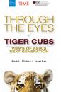Скачать Through the Eyes of Tiger Cubs. Views of Asia's Next Generation - Janet  Pau