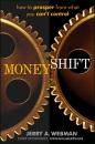 Скачать MoneyShift. How to Prosper from What You Can't Control - Jerry  Webman