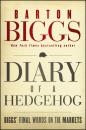 Скачать Diary of a Hedgehog. Biggs' Final Words on the Markets - Barton  Biggs