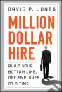 Скачать Million-Dollar Hire. Build Your Bottom Line, One Employee at a Time - David Jones P.