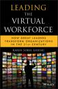 Скачать Leading the Virtual Workforce. How Great Leaders Transform Organizations in the 21st Century - Karen Lojeski Sobel