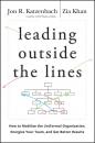 Скачать Leading Outside the Lines. How to Mobilize the Informal Organization, Energize Your Team, and Get Better Results - Zia  Khan