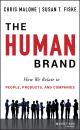 Скачать The Human Brand. How We Relate to People, Products, and Companies - Chris  Malone