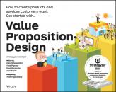 Скачать Value Proposition Design. How to Create Products and Services Customers Want - Alan  Smith