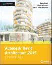 Скачать Autodesk Revit Architecture 2015 Essentials. Autodesk Official Press - Ryan  Duell