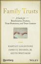 Скачать Family Trusts. A Guide for Beneficiaries, Trustees, Trust Protectors, and Trust Creators - Keith Whitaker