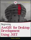 Скачать Beginning ArcGIS for Desktop Development using .NET - Pouria  Amirian