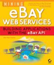 Скачать Mining eBay Web Services. Building Applications with the eBay API - John Mueller Paul