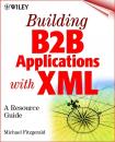 Скачать Building B2B Applications with XML. A Resource Guide - Michael  Fitzgerald