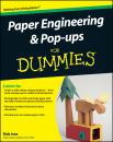 Скачать Paper Engineering and Pop-ups For Dummies - Rob  Ives