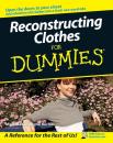 Скачать Reconstructing Clothes For Dummies - Miranda Burns Caroligne
