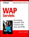 Скачать WAP Servlets. Professional Developer's Guide - John L. Cook, III