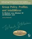 Скачать Group Policy, Profiles, and IntelliMirror for Windows 2003, Windows XP, and Windows 2000. Mark Minasi Windows Administrator Library - Jeremy Moskowitz