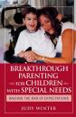 Скачать Breakthrough Parenting for Children with Special Needs. Raising the Bar of Expectations - Judy  Winter