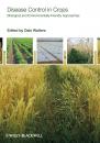Скачать Disease Control in Crops. Biological and Environmentally-Friendly Approaches - Dale  Walters