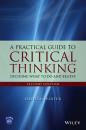 Скачать A Practical Guide to Critical Thinking. Deciding What to Do and Believe - David Hunter A.