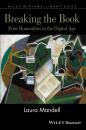 Скачать Breaking the Book. Print Humanities in the Digital Age - Laura  Mandell