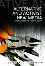 Скачать Alternative and Activist New Media - Leah  Lievrouw