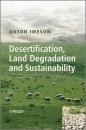 Скачать Desertification, Land Degradation and Sustainability - Anton  Imeson