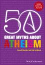 Скачать 50 Great Myths About Atheism - Schüklenk Udo