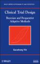 Скачать Clinical Trial Design. Bayesian and Frequentist Adaptive Methods - Guosheng  Yin