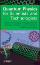 Скачать Quantum Physics for Scientists and Technologists. Fundamental Principles and Applications for Biologists, Chemists, Computer Scientists, and Nanotechnologists - Paul  Sanghera