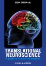 Скачать Translational Neuroscience. A Guide to a Successful Program - Edgar  Garcia-Rill