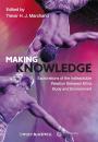 Скачать Making Knowledge. Explorations of the Indissoluble Relation between Mind, Body and Environment - Trevor H. J. Marchand