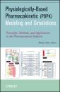 Скачать Physiologically-Based Pharmacokinetic (PBPK) Modeling and Simulations. Principles, Methods, and Applications in the Pharmaceutical Industry - Sheila Peters Annie