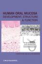 Скачать Human Oral Mucosa. Development, Structure and Function - Brogden Kim
