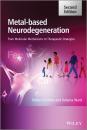 Скачать Metal-Based Neurodegeneration. From Molecular Mechanisms to Therapeutic Strategies - Crichton Robert