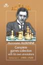 Скачать Complete games collection with his own annotations. Volume I. 1905−1920 - Александр Алехин