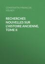 Скачать Recherches nouvelles sur l'histoire ancienne, tome II - Constantin-François Volney