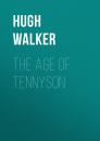 Скачать The Age of Tennyson - Hugh Walker