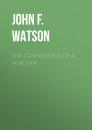 Скачать The Confessions of a Poacher - John F.L.S. Watson