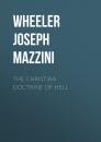 Скачать The Christian Doctrine of Hell - Wheeler Joseph Mazzini