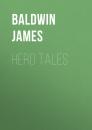 Скачать Hero Tales - Baldwin James