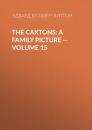 Скачать The Caxtons: A Family Picture — Volume 15 - Эдвард Бульвер-Литтон