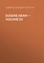 Скачать Eugene Aram – Volume 03 - Эдвард Бульвер-Литтон