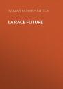 Скачать La race future - Эдвард Бульвер-Литтон