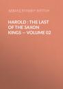 Скачать Harold : the Last of the Saxon Kings — Volume 02 - Эдвард Бульвер-Литтон