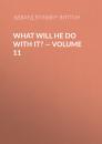Скачать What Will He Do with It? — Volume 11 - Эдвард Бульвер-Литтон