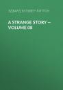 Скачать A Strange Story — Volume 08 - Эдвард Бульвер-Литтон
