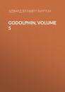 Скачать Godolphin, Volume 5 - Эдвард Бульвер-Литтон
