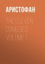 Скачать The Eleven Comedies, Volume 1 - Аристофан