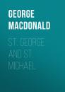 Скачать St. George and St. Michael - George MacDonald